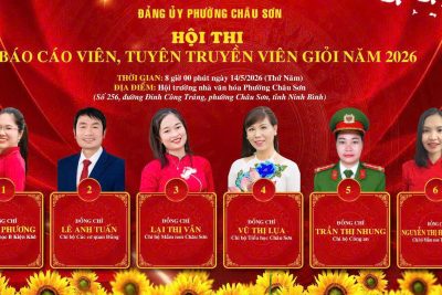 CHÀO ĐÓN 6 GƯƠNG MẶT TIÊU BIỂU!  🔥 Hội thi Báo cáo viên, Tuyên truyền viên giỏi phường Châu Sơn năm 2026 chính thức diễn ra vào ngày 14/5 tại Hội trường Nhà văn hóa phường Châu Sơn